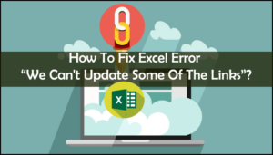 ¿Cómo arreglar el error de Excel "No podemos actualizar algunos de los enlaces"?