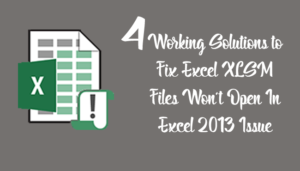 4 soluciones de trabajo para arreglar archivos XLSM de Excel no se abrirán en la edición de Excel 2013